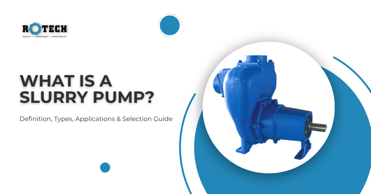 You are currently viewing What is a Slurry Pump? Definition, Types, Applications & Selection Guide